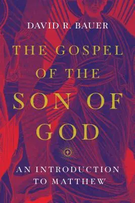 L'Évangile du Fils de Dieu : Une introduction à Matthieu - The Gospel of the Son of God: An Introduction to Matthew