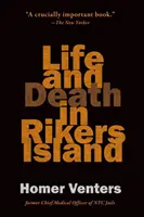La vie et la mort à Rikers Island - Life and Death in Rikers Island