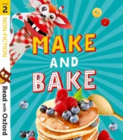 Lire avec Oxford : Stade 2 : Non-fiction : Faites et faites cuire ! - Read with Oxford: Stage 2: Non-fiction: Make and Bake!