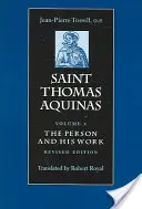 Saint Thomas d'Aquin : La personne et son œuvre - Saint Thomas Aquinas: The Person and His Work