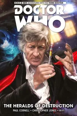 Doctor Who : Le Troisième Docteur : Les hérauts de la destruction - Doctor Who: The Third Doctor: The Heralds of Destruction