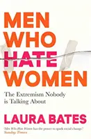 Les hommes qui détestent les femmes - Des incels aux dragueurs, la vérité sur la misogynie extrême et la façon dont elle nous affecte tous. - Men Who Hate Women - From incels to pickup artists, the truth about extreme misogyny and how it affects us all