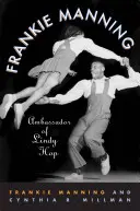 Frankie Manning : Ambassadeur du Lindy Hop - Frankie Manning: Ambassador of Lindy Hop