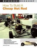 Comment construire un Hot Rod bon marché - How to Build a Cheap Hot Rod