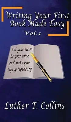 Écrire son premier livre en toute simplicité Vol 1 - Writing Your First Book Made Easy Vol 1