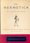 L'Hermétique : La sagesse perdue des pharaons - The Hermetica: The Lost Wisdom of the Pharaohs