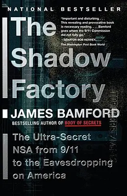 La fabrique de l'ombre : La Nsa, du 11 septembre à l'écoute de l'Amérique - The Shadow Factory: The Nsa from 9/11 to the Eavesdropping on America