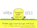 Quand quelqu'un de très spécial meurt : Les enfants peuvent apprendre à faire leur deuil - When Someone Very Special Dies: Children Can Learn to Cope with Grief