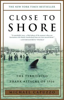 Près du rivage : Les terrifiantes attaques de requins de 1916 - Close to Shore: The Terrifying Shark Attacks of 1916