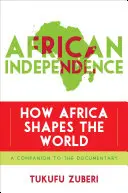 Indépendances africaines : Comment l'Afrique façonne le monde - African Independence: How Africa Shapes the World