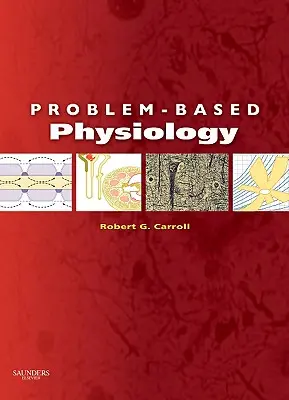 Physiologie basée sur les problèmes - Problem-Based Physiology