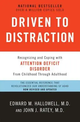 Driven to Distraction : Reconnaître le trouble déficitaire de l'attention et y faire face - Driven to Distraction: Recognizing and Coping with Attention Deficit Disorder
