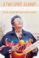 Un voyage à deux esprits : L'autobiographie d'une aînée ojibwa-crie lesbienne - A Two-Spirit Journey: The Autobiography of a Lesbian Ojibwa-Cree Elder