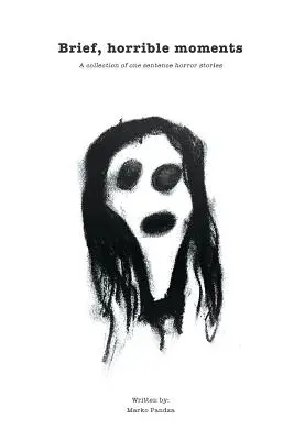 Des moments brefs et horribles - Brief, horrible moments