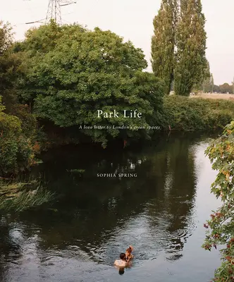 Park Life : Une lettre d'amour aux espaces verts de Londres - Park Life: A Love Letter to London's Greenspaces