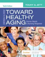 Toward Healthy Aging - Human Needs and Nursing Response (Vers un vieillissement en bonne santé - Besoins humains et réponse infirmière) d'Ebersole et Hess - Ebersole & Hess' Toward Healthy Aging - Human Needs and Nursing Response