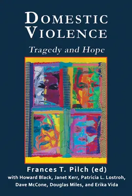 La violence domestique : Tragédie et espoir - Domestic Violence: Tragedy and Hope