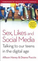 Sex, Likes and Social Media : Parler à nos adolescents à l'ère numérique - Sex, Likes and Social Media: Talking to Our Teens in the Digital Age