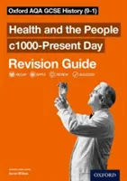 Oxford AQA GCSE History : Grande-Bretagne : la santé et le peuple c1000-aujourd'hui Guide de révision (9-1) - Oxford AQA GCSE History: Britain: Health and the People c1000-Present Day Revision Guide (9-1)