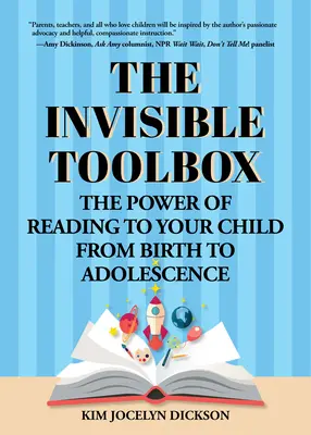 La boîte à outils invisible : Le pouvoir de la lecture à votre enfant de la naissance à l'adolescence (livre sur l'art d'être parent, le développement de l'enfant) - The Invisible Toolbox: The Power of Reading to Your Child from Birth to Adolescence (Parenting Book, Child Development)