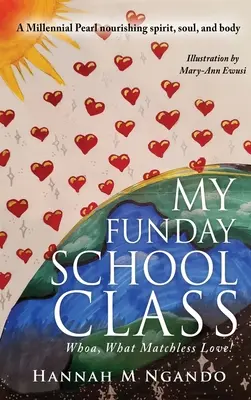 Ma classe d'école en fête : Quel amour inégalable ! - My Funday School Class: Whoa, What Matchless Love!