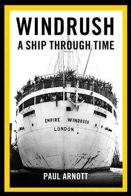 Windrush : Un navire à travers le temps - Windrush: A Ship Through Time