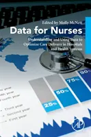 Des données pour les infirmières : Comprendre et utiliser les données pour optimiser la prestation des soins dans les hôpitaux et les systèmes de santé - Data for Nurses: Understanding and Using Data to Optimize Care Delivery in Hospitals and Health Systems