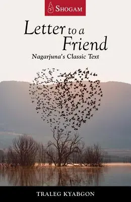 Lettre à un ami : Le texte classique de Nagarjuna - Letter to a Friend: Nagarjuna's Classic Text