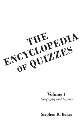 L'encyclopédie des quiz : Volume 1 : Géographie et histoire - The Encyclopedia of Quizzes: Volume 1: Geography and History