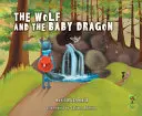 Le loup et le bébé dragon - The Wolf and the Baby Dragon