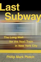 Le dernier métro : La longue attente du prochain train à New York - Last Subway: The Long Wait for the Next Train in New York City