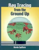 Le traçage de rayons à partir de la base - Ray Tracing from the Ground Up