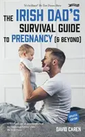 Guide de survie du père irlandais pendant la grossesse [et après] - Irish Dad's Survival Guide to Pregnancy [& Beyond]