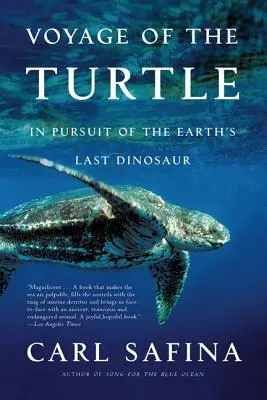 Le voyage de la tortue : À la poursuite du dernier dinosaure de la Terre - Voyage of the Turtle: In Pursuit of the Earth's Last Dinosaur