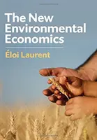 La nouvelle économie de l'environnement : Durabilité et justice - The New Environmental Economics: Sustainability and Justice