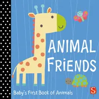 Amis des animaux - Le premier livre des animaux de bébé - Animal Friends - Baby's First Book of Animals