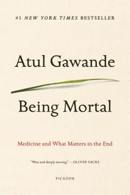 Être mortel : La médecine et ce qui compte en fin de compte - Being Mortal: Medicine and What Matters in the End