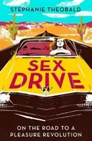 La libido - Sur la voie d'une révolution du plaisir - Sex Drive - On the Road to a Pleasure Revolution