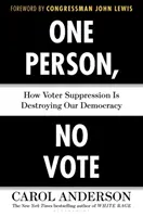 Une personne, pas de vote : comment la suppression des votes détruit notre démocratie - One Person, No Vote: How Voter Suppression Is Destroying Our Democracy