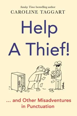 Aidez un voleur ! Et autres mésaventures de la ponctuation - Help a Thief!: And Other Misadventures in Punctuation