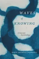Waves of Knowing : Une épistémologie du paysage marin - Waves of Knowing: A Seascape Epistemology