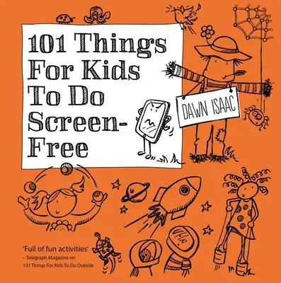 101 choses à faire pour les enfants : Sans écran - 101 Things for Kids to Do: Screen-Free