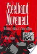 Le mouvement Steelband : La création d'un art national à Trinité-et-Tobago - The Steelband Movement: The Forging of a National Art in Trinidad and Tobago