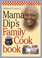 Le livre de cuisine de la famille de Mama Dip - Mama Dip's Family Cookbook