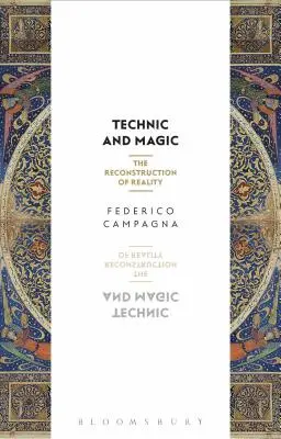 Technique et magie : la reconstruction de la réalité - Technic and Magic: The Reconstruction of Reality