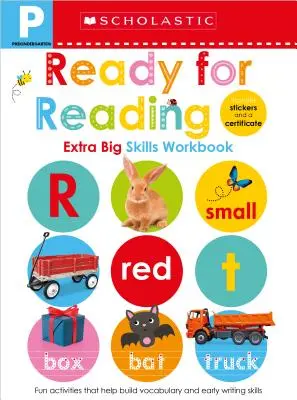 Cahier d'exercices pour la maternelle : Scholastic Early Learners (Extra Big Skills Workbook) Scholastic Early Learners (Extra Big Skills Workbook) - Pre-K Ready for Reading Workbook: Scholastic Early Learners (Extra Big Skills Workbook)