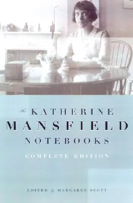 Carnets de Katherine Mansfield : Édition complète - Katherine Mansfield Notebooks: Complete Edition