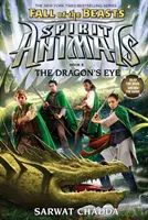 L'œil du dragon (Spirit Animals : Fall of the Beasts, Livre 8), 8 - The Dragon's Eye (Spirit Animals: Fall of the Beasts, Book 8), 8