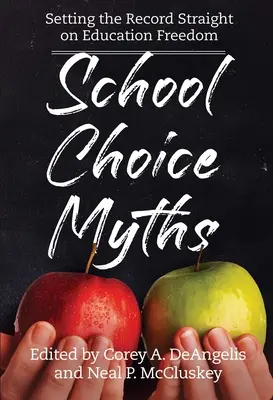 Les mythes du choix de l'école : Remettre les pendules à l'heure en matière de liberté d'enseignement - School Choice Myths: Setting the Record Straight on Education Freedom