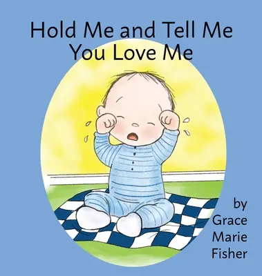 Tiens-moi et dis-moi que tu m'aimes - Hold Me and Tell Me You Love Me